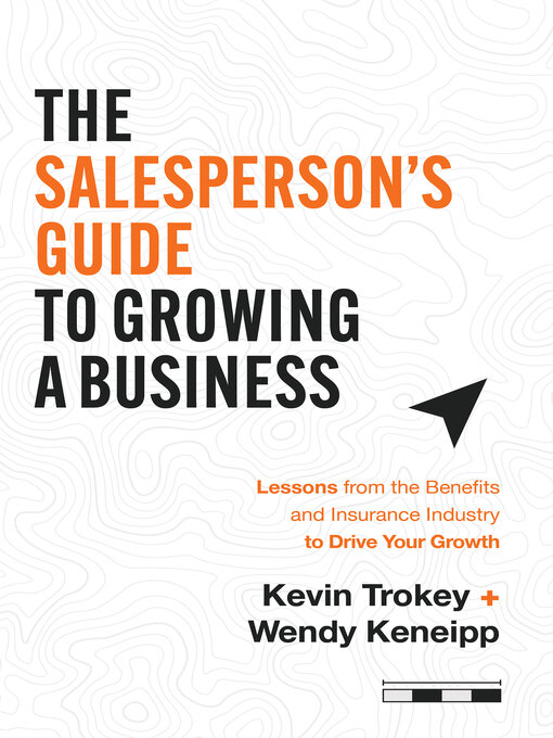 Title details for The Salesperson's Guide to Growing a Business by Kevin Trokey - Wait list